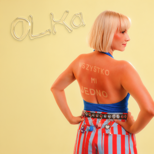 Olka – „Wszystko mi jedno” – czasem naprawdę nie trzeba się tak starać